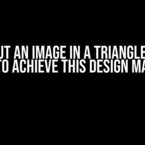 Can’t Put an Image in a Triangle? Learn How to Achieve This Design Marvel!